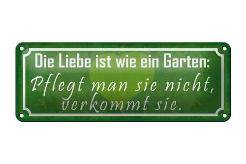 Blechschild Spruch 27x10cm Liebe wie ein Garten pflegt man Dekoration