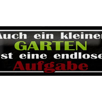 Blechschild Spruch 27x10cm kleiner Garten endlose Aufgabe Dekoration