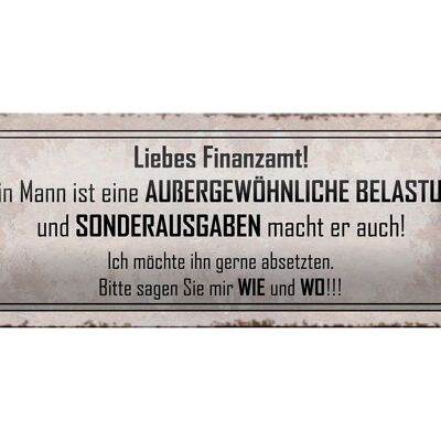 Blechschild Spruch 27x10cm Liebes Finanzamt mein Mann ist Dekoration