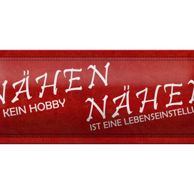 Blechschild Spruch 27x10cm Nähen ist kein Hobby Dekoration