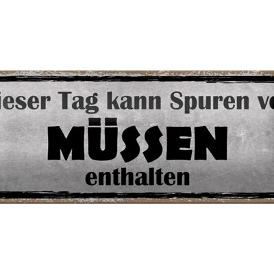 Blechschild Spruch 27x10cm dieser Tag kann Spuren Müssen Dekoration