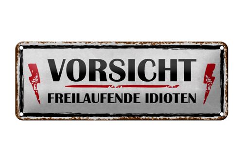 Blechschild Hinweis 27x10cm Vorsicht freilaufende Idioten Dekoration