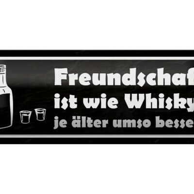 Cartel de chapa que dice 27x10cm La amistad es como el whisky siempre decoración