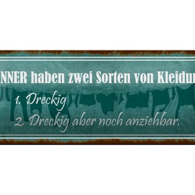 Blechschild Spruch 27x10cm Männer Kleidung dreckig aber Dekoration