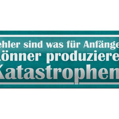 Blechschild Spruch 27x10cm Fehler sind für Anfänger Könner Dekoration