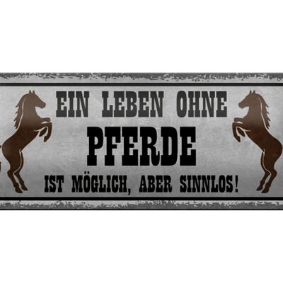 Blechschild Spruch 27x10cm Leben ohne Pferde sinnlos Dekoration