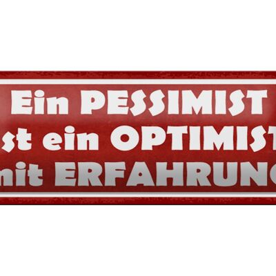 Blechschild Spruch 27x10cm Pessimist Optimist Erfahrung Dekoration