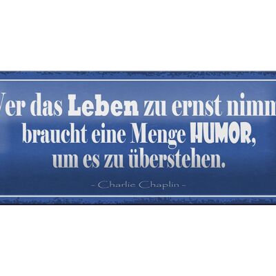 Blechschild Spruch 27x10cm wer Leben zu ernst nimmt Humor Dekoration