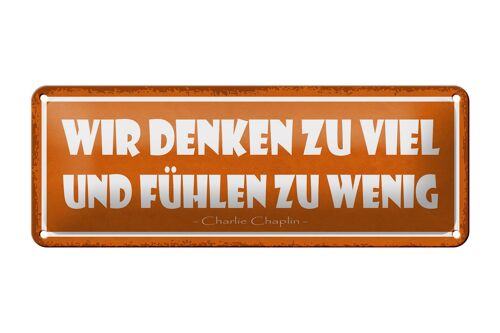 Blechschild Spruch 27x10cm wir denken viel und fühlen wenig Dekoration