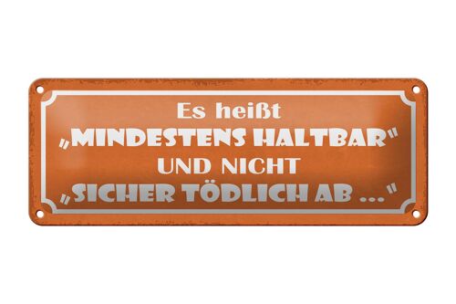 Blechschild Spruch 27x10cm es heißt mindestens haltbar und Dekoration