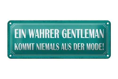 Blechschild Spruch 27x10cm wahrer Gentleman nie aus Mode