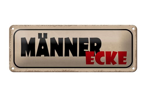 Blechschild Spruch 27x10cm Männer Ecke graues Schild