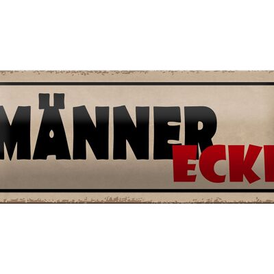 Blechschild Spruch 27x10cm Männer Ecke graues Schild