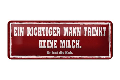 Blechschild Spruch 27x10cm richtiger Mann trinkt kein Milch Dekoration