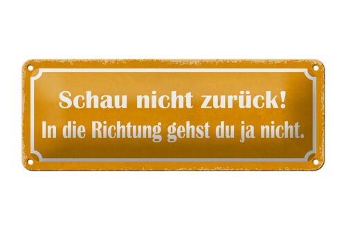 Blechschild Spruch 27x10cm schau nicht zurück Dekoration