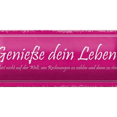 Blechschild Spruch 27x10cm Genieße dein Leben du bist nicht Dekoration