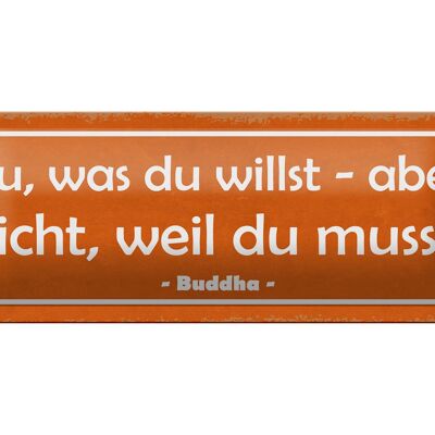 Blechschild Spruch 27x10cm tue was du willst aber nicht Dekoration