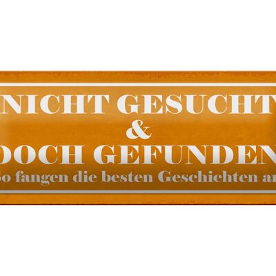 Blechschild Spruch 27x10cm nicht gesucht doch gefunden Dekoration