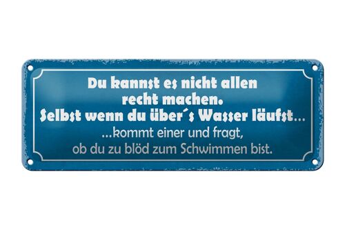 Blechschild Spruch 27x10cm du kannst es nicht allen Recht Dekoration