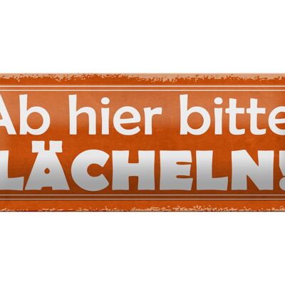 Blechschild Spruch 27x10cm ab hier bitte Lächeln Dekoration