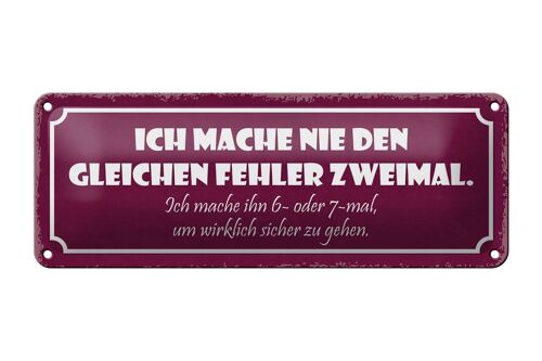 Blechschild Spruch 27x10cm nie den gleichen Fehler zweimal Dekoration