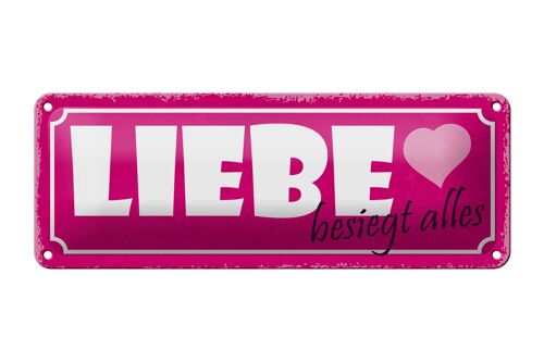 Blechschild Spruch 27x10cm Liebe besiegt alles Herz Dekoration