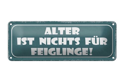 Blechschild Spruch 27x10cm Alter ist nichts für Feiglinge Dekoration