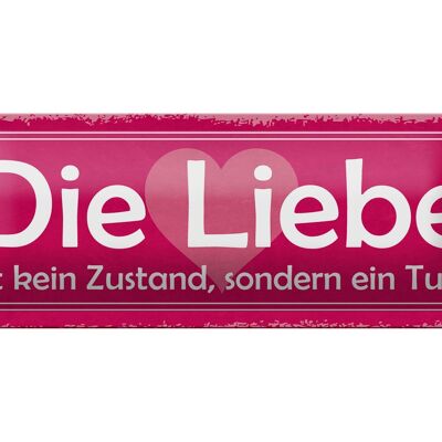 Blechschild Spruch 27x10cm Liebe kein Zustand sondern Tun Dekoration