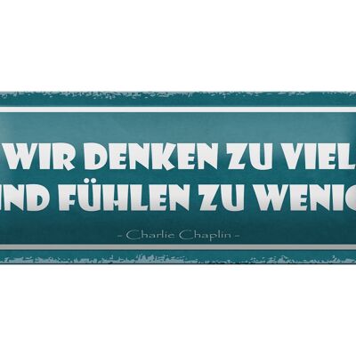 Blechschild Spruch 27x10cm wir denken zu viel fühlen wenig Dekoration