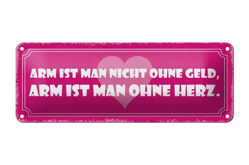 Blechschild Spruch 27x10cm arm ist man nicht ohne Geld Dekoration