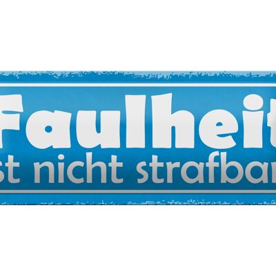 Blechschild Spruch 27x10cm Faulheit ist nicht strafbar Dekoration