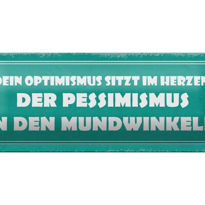 Cartel de chapa que dice 27x10cm decoración pesimismo optimismo