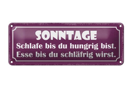 Blechschild Spruch 27x10cm Sonntage schlafe bis du hungrig Dekoration