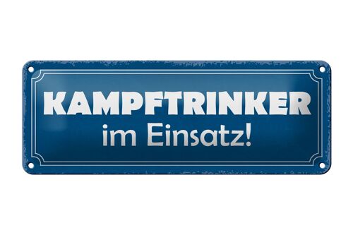 Blechschild Spruch 27x10cm Kampftrinker im Einsatz Dekoration