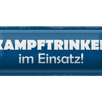 Blechschild Spruch 27x10cm Kampftrinker im Einsatz Dekoration