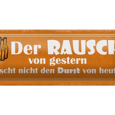 Blechschild Spruch 27x10cm der Rausch gestern löscht nicht Dekoration