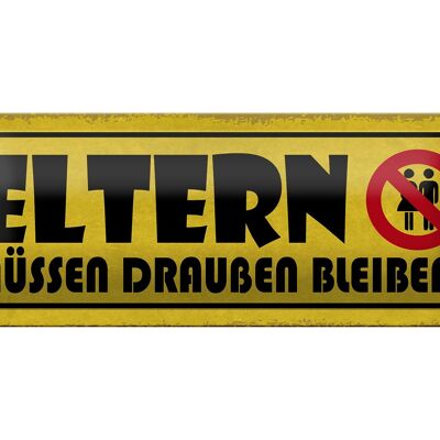 Blechschild Spruch 27x10cm Eltern müssen draußen bleiben Dekoration