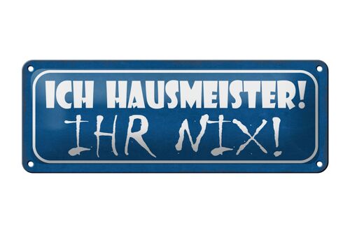 Blechschild Spruch 27x10cm ich Hausmeister ihr nix Dekoration