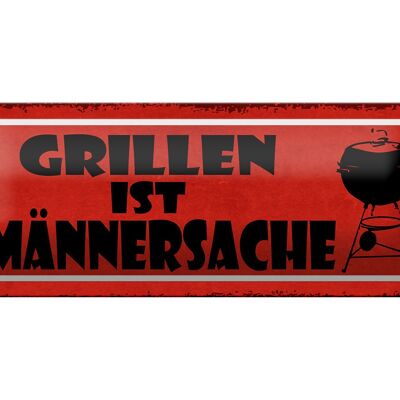 Panneau en étain indiquant 27x10cm, "Grilling is a man's thing", panneau rouge