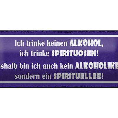 Blechschild Spruch 27x10cm ich trinke keinen ich Dekoration