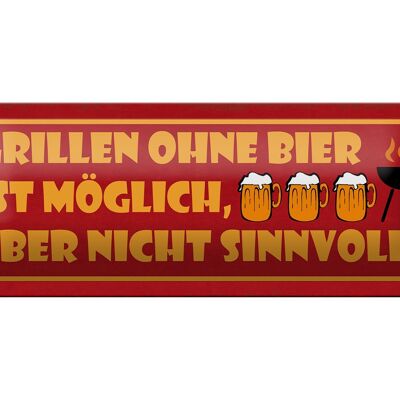 Blechschild Spruch 27x10cm Grillen ohne Bier möglich aber Dekoration