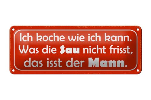 Blechschild Spruch 27x10cm Sau nicht frisst isst mein Mann Dekoration