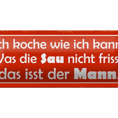 Blechschild Spruch 27x10cm Sau nicht frisst isst mein Mann Dekoration