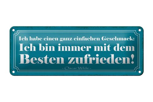 Blechschild Spruch 27x10cm bin immer mit Besten zufrieden Dekoration