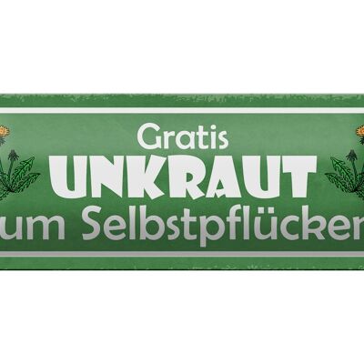 Blechschild Spruch 27x10cm Gratis Unkraut Selbstpflücker Dekoration