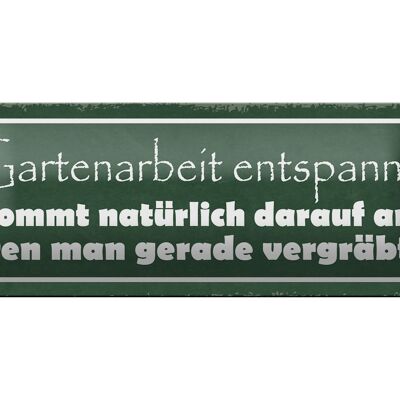 Blechschild Spruch 27x10cm Gartenarbeit entspannt vergräbt Dekoration