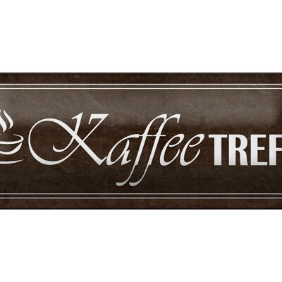 Blechschild Hinweis 27x10cm Kaffee Treff Dekoration