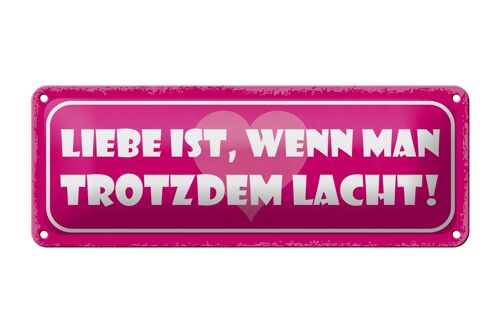 Blechschild Spruch 27x10cm Liebe wenn man trotzdem lacht Dekoration