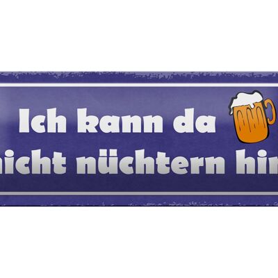 Blechschild Spruch 27x10cm Bier kann da nicht nüchtern hin Dekoration