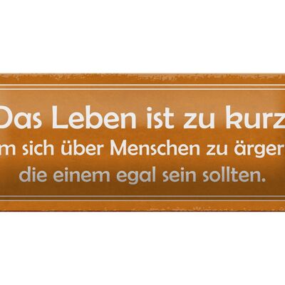 Blechschild Spruch 27x10cm Leben zu kurz um sich zu ärgern Dekoration